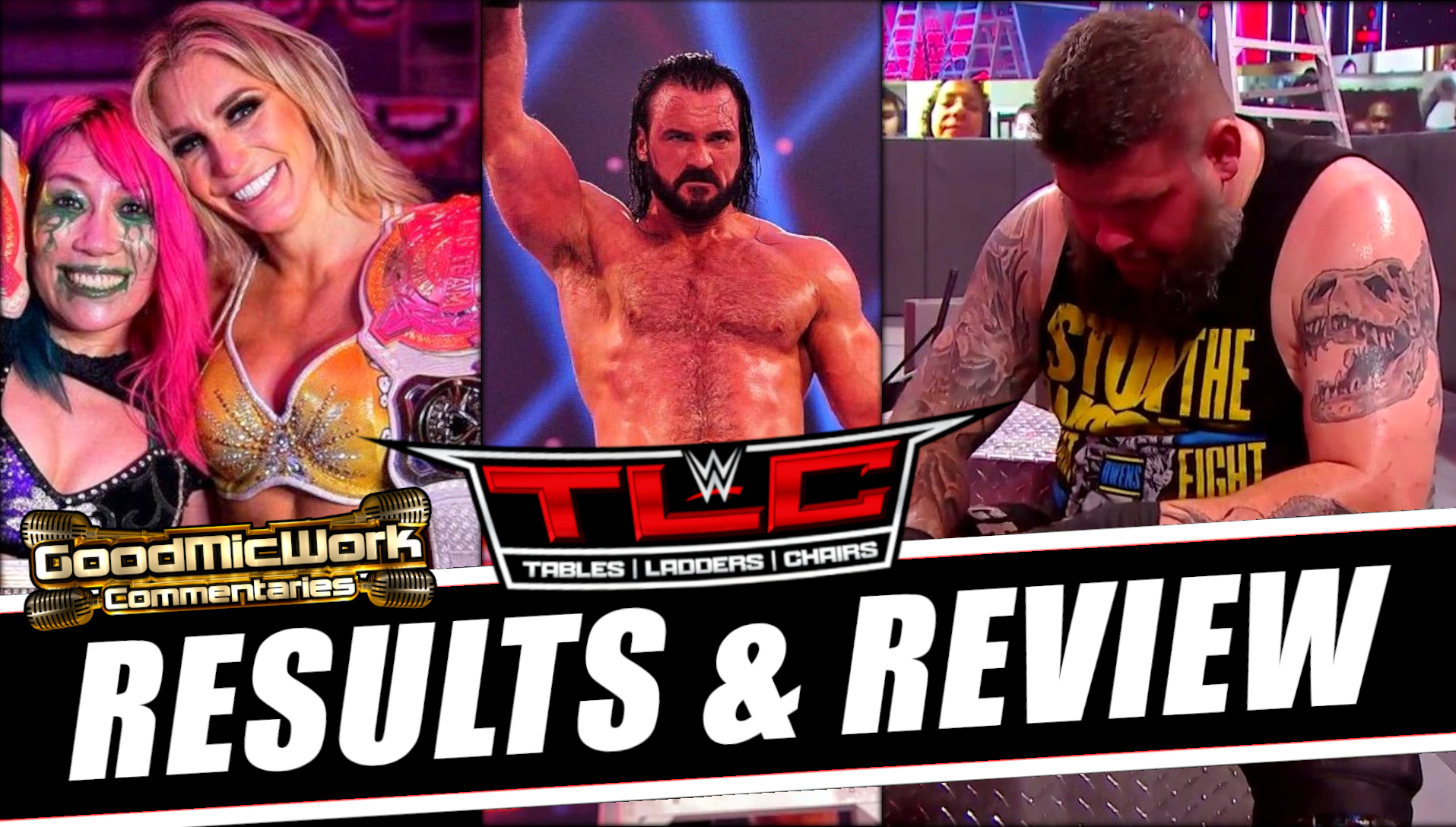 WWE TLC 2020 Full Show Review GOODMICWORK COMMENTARIES